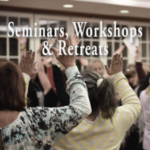 Seminars, Workshops & Retreats